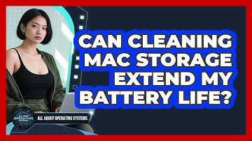 Can Cleaning Mac Storage Extend My Battery Life? - All About Operating Systems