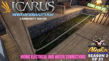 Icarus Season 2 EP 23 Hiding Electrical and Water Connections