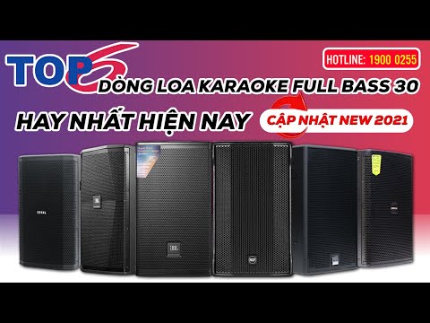 Mau Loa Karaoke Moi Nhat - TOP 6 dòng loa karaoke full bass 30 hay nhất hiện nay cập nhật NEW 2021