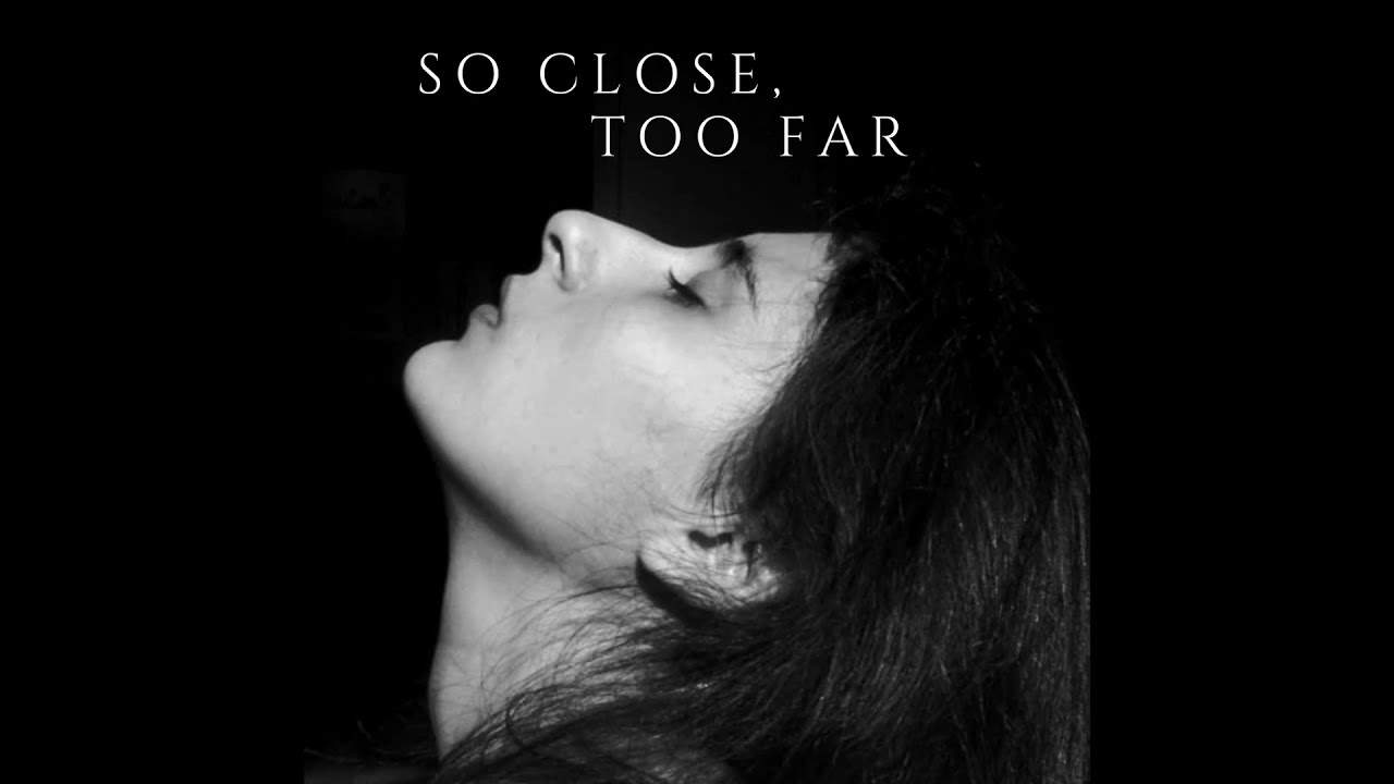 So Close, Too Far (Original) -   Nerea Nogueira #nereanogueira #Music