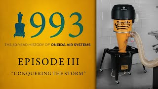1993 (Short Film) - Episode III: Conquering The Storm | Oneida Air Systems, Inc.