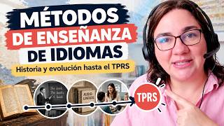 Language Teaching Methods: History and Evolution to TPRS