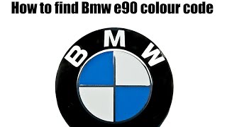 How to find Bmw e90 colour code