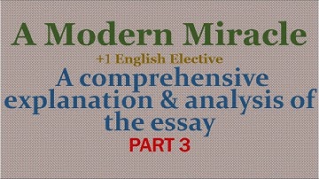 A Modern Miracle class 11 essay explanation & analysis English elective part 3 +1 XI plus 1plus one