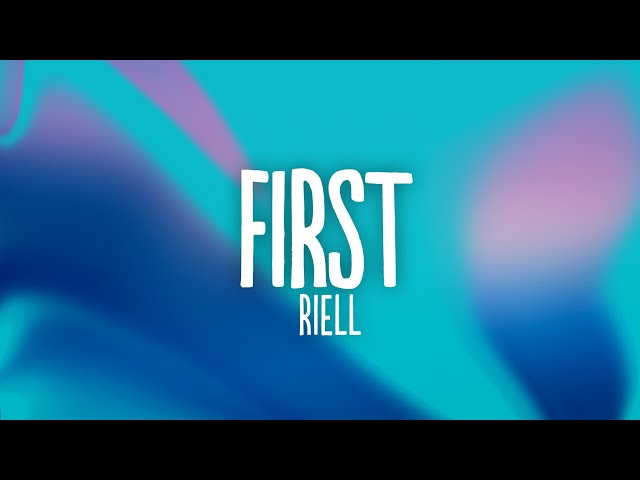 RIELL - First (Lyrics) class=