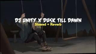 DJ Mashup Unity X Dusk Till Dawn X Uncover    Remix Slow Bass 🎶🎧