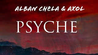 Alban Chela & Axol-PSYCHE  (Lyric Video) ©UMPG