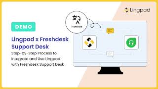 How to Integrate and Use Lingpad with Freshdesk  Step by Step Process