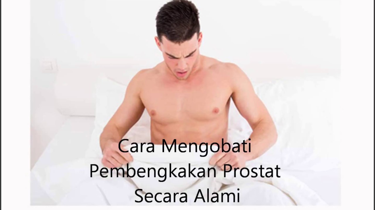 Cara Mengobati Pembengkakan Prostat Secara Alami 