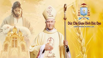 Chân Dung Tân Giám Mục Phụ Tá Giuse Đinh Đức Đạo ( Giáo Phận Xuân Lộc )