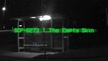 SCP-6273 | The Empty Skin