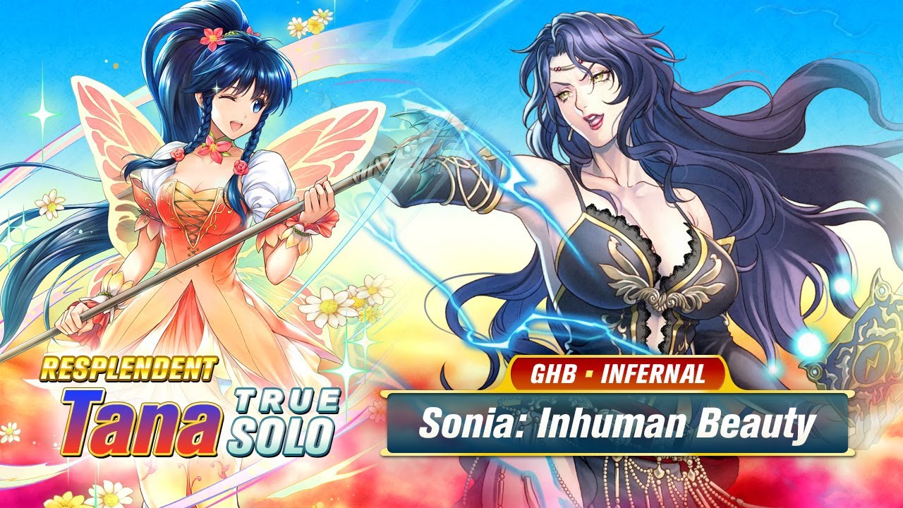 [FEH] Resplendent Tana True Solo - GHB Sonia: Inhuman Beauty (Infernal)