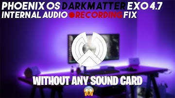 Phoenix OS Dark Matter Exo 4.7 Record Internal Audio Issue 100% Fix 😍 | TDM Gameplay PUBG Mobile