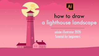 Illustrator CC Tutorial for Beginners | Lighthouse Landscape