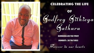 CELEBRATING THE LIFE OF: GODFREY GITHIEYA GATHURU