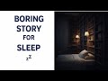 BORING STORY FOR SLEEP | 2 Hours Calm Bedtime Story 😴|  