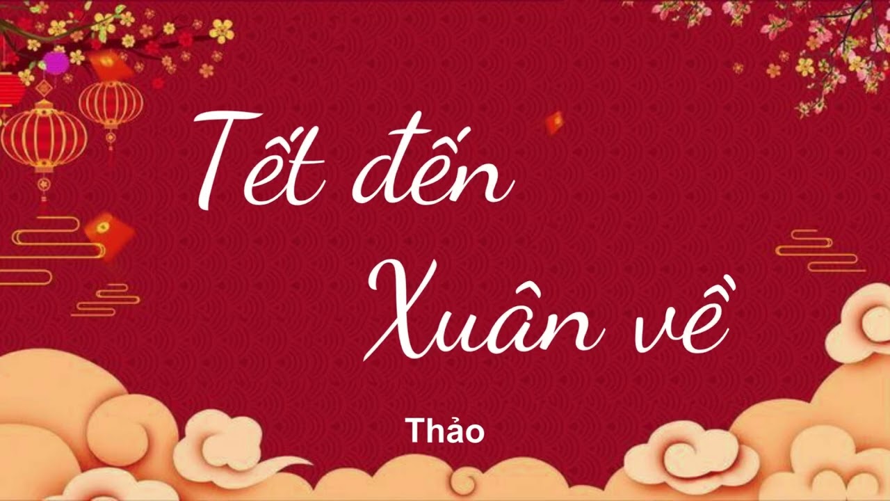 Tết đến Xuân về - Thảo (audio)