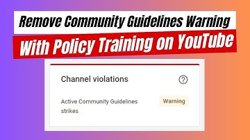 How to Remove Community Guidelines Warning With Policy Training on YouTube Last Update
