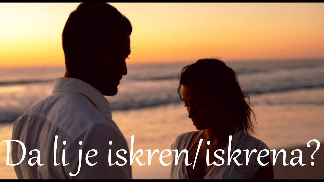 Da li je iskren/iskrena?