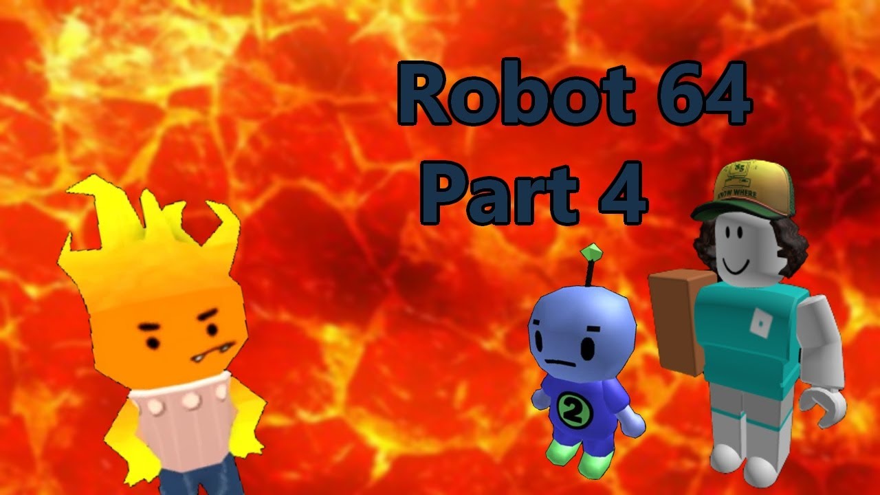 ROBLOX Robot 64 Part 4 (The Hecklands) YouTube