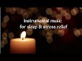 Instrumental music for  sleep and stress reliefreenstveeh