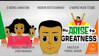 MY ARISE TO GREATNESS
