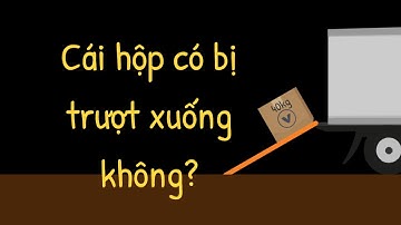 Ma Sát - Vật Lý Học Tập 6 | Tri thức nhân loại
