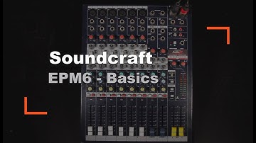 Soundcraft EPM6 - Mixing Desk Basic Set Up
