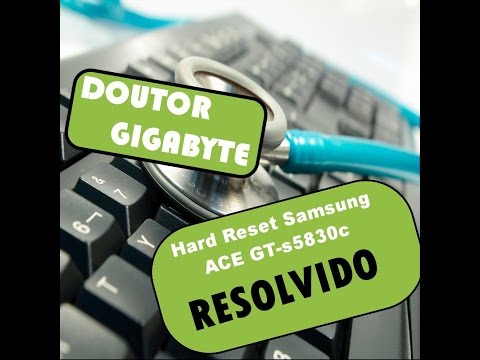 Hard Reset Gt S5830C Aprenda na prática - Doutor Gigabyte