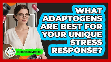 What Adaptogens Are Best For Your Unique Stress Response? - The Health Supplement Hub