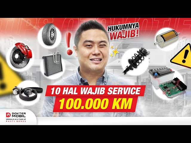 Komponen Mobil Wajib Service Pada 100.000KM! - Dokter Mobil Indonesia class=