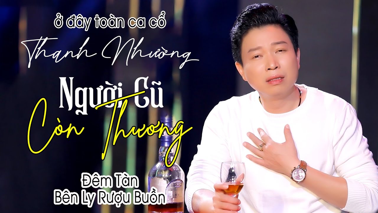 Tân Cổ 2023 Triệu View Đêm Tàn Bên Ly Rượu Buồn ❤️ Tân Cổ Người Cũ Còn Thương - Thanh Nhường
