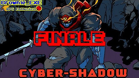 Cyber-Shadow Part 10 (FINAL)