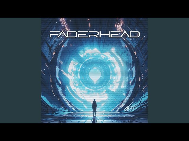faderhead - where we'll be gods