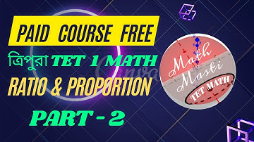 Tripura TET-1 Math// Ratio & Proportion //Part - 2// Paid Course FREE // Tripura TET // T TET Math