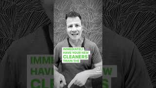 Your cleaners don’t have to be with you for months or years before training new cleaners