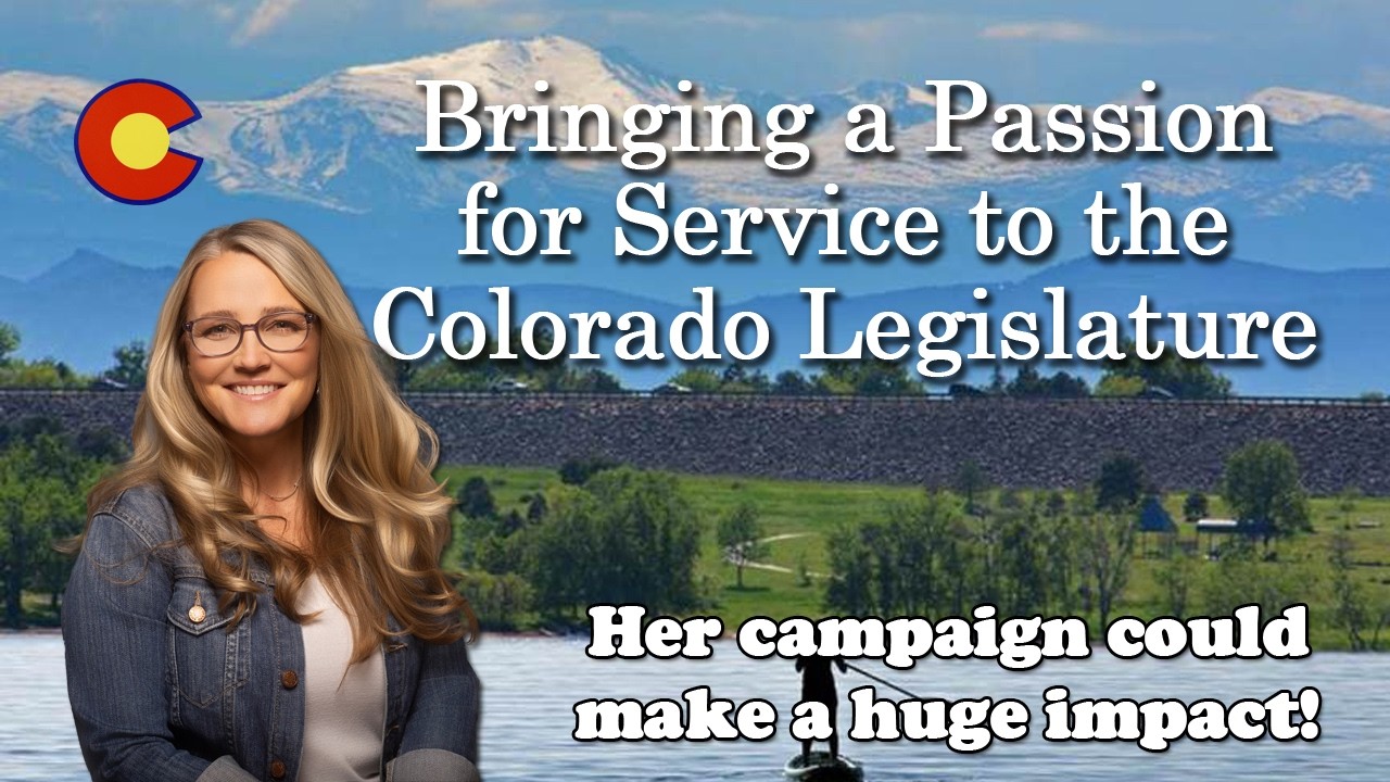 Colorado Senate Candidate Would Transform the Legislature, Campaign a Chance to Turn Colorado Around