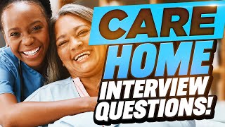 CARE HOME INTERVIEW QUESTIONS AND ANSWERS (How to Pass a Care Home Interview first time!)