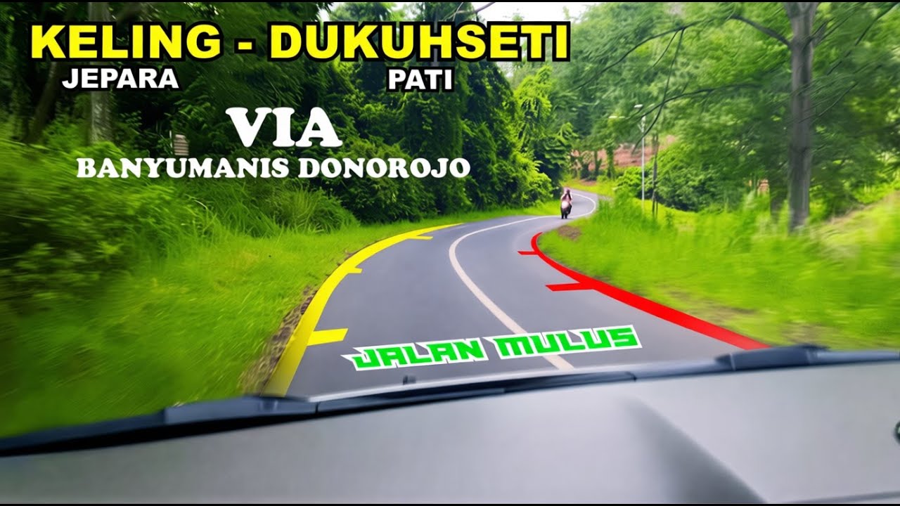 PERJALANAN DARI KELING (JEPARA) - DUKUHSETI (PATI) VIA BANYUMANIS DONOROJO (BENTENG PORTUGIS)