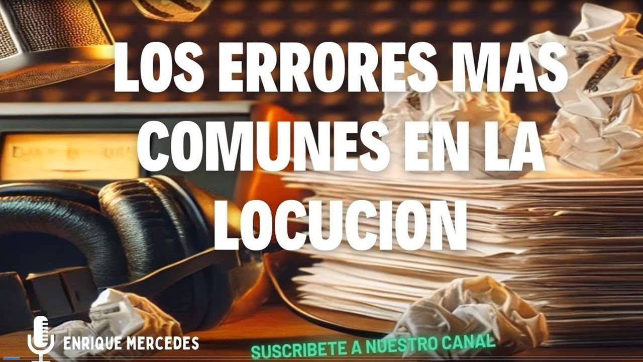 LOS ERRORES MAS COMUNES DE LA LOCUCION - YouTube