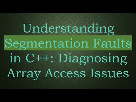 Understanding Segmentation Faults