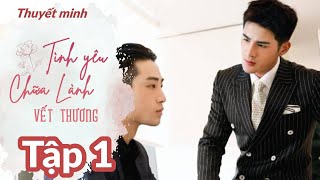 [HOT DRAMA HOA NGỮ 2020] - Tình Yêu Chữa Lành Vết Thương Full HD - Tập 1 (Thuyết minh) | PHIM HAY