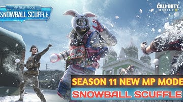 SEASON 11 NEW MP MODE SNOWBALL SCUFFLE | CALL OF DUTY MOBILE  NEW MP MODE SNOWBALL SCUFFLE - CODM