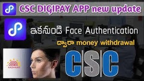 CSC Digipay Aadhaar Face Authentication Money Withdrawal 2025    CSC Digipay Face Authentication