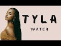 TYLA - Water (Lyric Video)