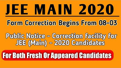 JEE Main Form Correction 2020  | CORRECTION FACILITY FOR JEE (Main) 2020 CANDIDATES