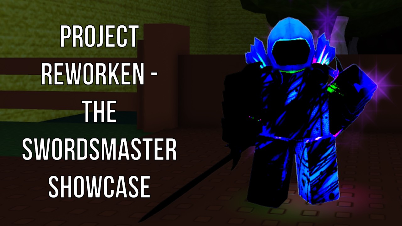 Project Reworken Roblox: Project Reworken - The Swordsmaster Showcase - YouTube
