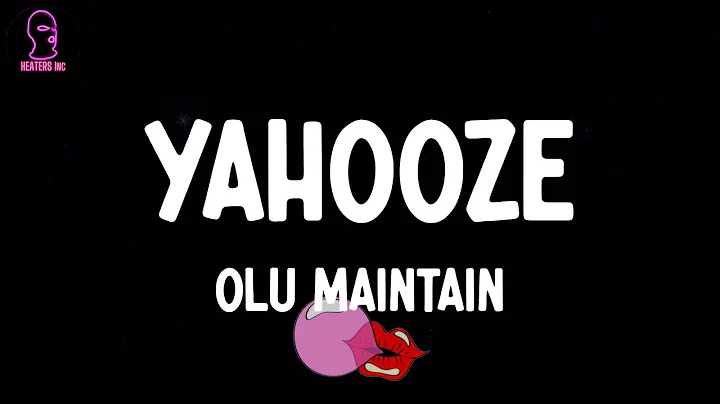 Olu Maintain - Yahooze (lyrics)