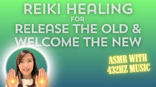 Release the Old and Welcome the New Reiki 432 Hz Reiki Healing by Reiki Master Carlie