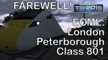 Farewell to TS2015 #1: ECML London - Peterborough | Class 801